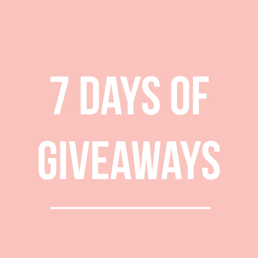 7 DAYS, 7 GIVEAWAYS!