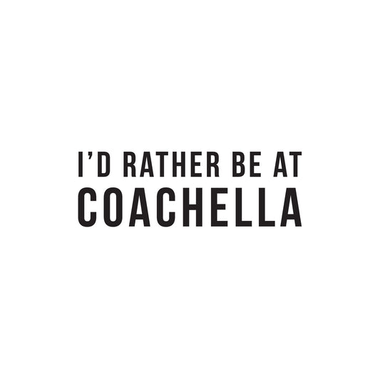 COACHELLA FOMO